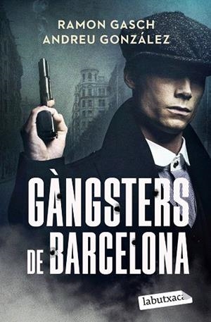 GÀNGSTERS DE BARCELONA | 9791387802301 | GASCH POU, RAMON / GONZÁLEZ CASTRO, ANDREU