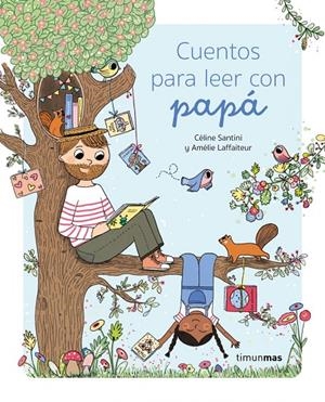 CUENTOS PARA LEER CON PAPÁ | 9788408275312 | , CÉLINE SANTINI