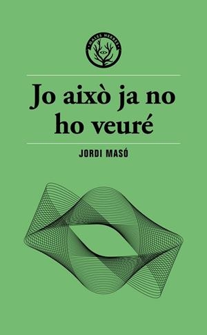 JO AIXÒ JA NO HO VEURÉ | 9791399156911