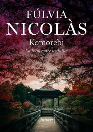 KOMOREBI:LA LLUM ENTRE LES FULLES | 9788419721549 | NICOLAS, FULVIA