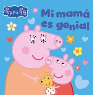 PEPPA PIG. UN CUENTO - MI MAMÁ ES GENIAL | 9788448873073 | , HASBRO