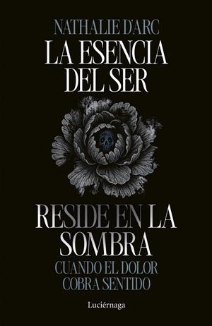 LA ESENCIA DEL SER RESIDE EN LA SOMBRA | 9791387667542 | D'ARC, NATHALIE