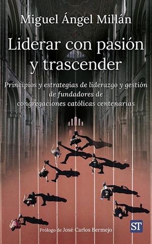 LIDERAR CON PASIÓN Y TRASCENDER | 9788429332711 | MILLÁN ASÍN, MIGUEL ÁNGEL