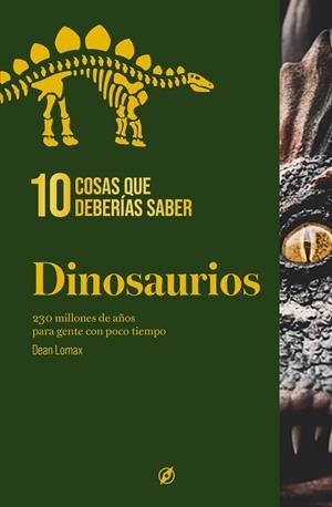 10 COSAS QUE DEBERÍAS SABER SOBRE LOS DINOSAURIOS | 9788413617497 | DEAN LOMAX