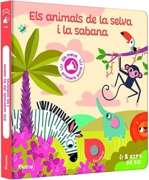 ELS MEUS PRIMERS SONS. ELS ANIMALS DE LA SELVA I LA SABANA | 9791039530767 | NOTAERT, AMANDINE / NOTAERT, AMANDINE