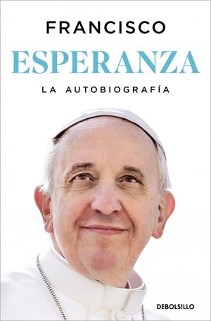 ESPERANZA. LA AUTOBIOGRAFÍA | 9788466389211 | PAPA FRANCISCO, PAPA FRANCISCO