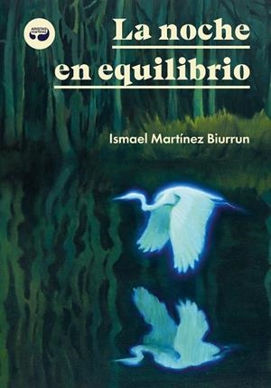 LA NOCHE EN EQUILIBRIO | 9788419550330 | MARTÍNEZ BIURRUN, ISMAEL
