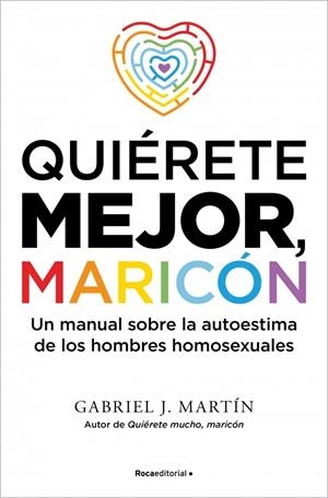 QUIÉRETE MEJOR MARICÓN | 9791387905002 | MARTÍN, GABRIEL J.