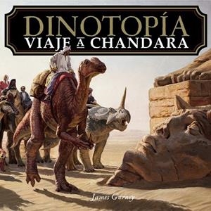 DINOTOPÍA. VIAJE A CHANDARA | 9788441552203 | GURNEY, JAMES