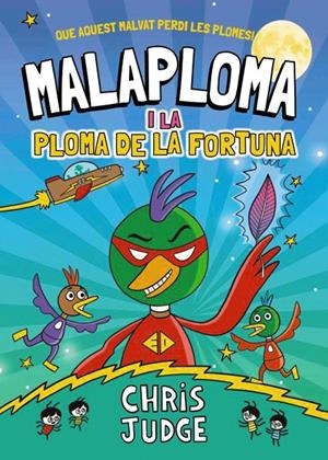MALAPLOMA I LA PLOMA DE LA FORTUNA | 9788448967437 | JUDGE, CHRIS