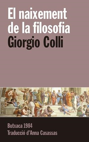 EL NAIXEMENT DE LA FILOSOFIA | 9788415091257 | COLLI, GIORGIO