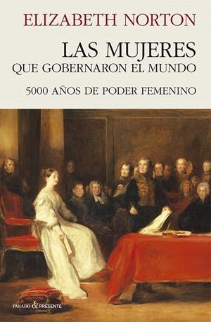 LAS MUJERES QUE GOBERNARON EL MUNDO | 9791399120615 | NORTON, ELIZABETH