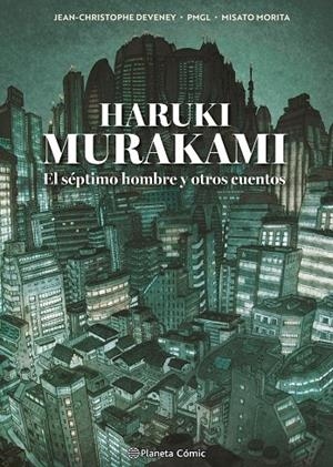 MURAKAMI. EL SÉPTIMO HOMBRE Y OTROS CUENTOS | 9791387918484 | DEVENEY 84372, JC / MURAKAMI, HARUKI / GRILLE LIOU, PIERRE MARIE
