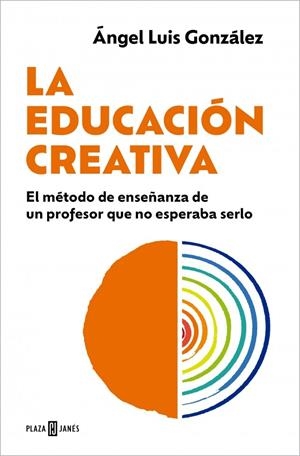 LA EDUCACIÓN CREATIVA | 9788401037146 | GONZÁLEZ, ÁNGEL LUIS