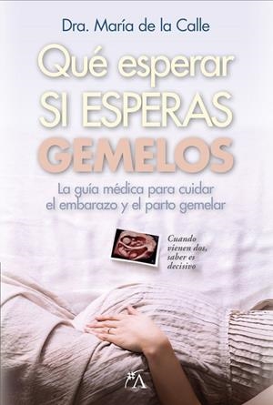 QUÉ ESPERAR SI ESPERAS GEMELOS | 9788410354661 | DRA. MARÍA DE LA CALLE,