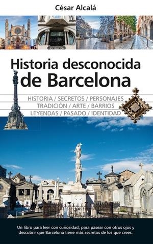 HISTORIA DESCONOCIDA DE BARCELONA | 9791370202651 | CÉSAR ALCALÁ,