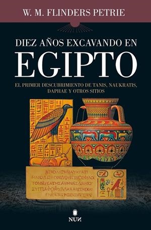 DIEZ AÑOS EXCAVANDO EN EGIPTO | 9788492806201 | W.M. FLINDERS PETRIE,