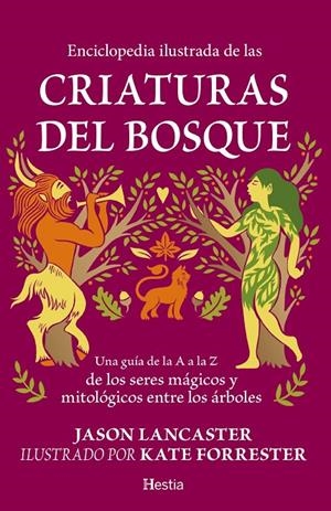 ENCICLOPEDIA ILUSTRADA DE LAS CRIATURAS DEL BOSQUE | 9791387852177 | JASON LANCASTER,