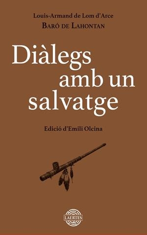 DIÀLEGS AMB UN SALVATGE | 9788419676917 | LOUIS-ARMAND DE LOM D'ARCE, BARÓ DE LAHONTAN