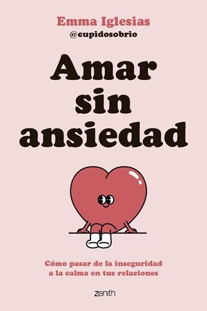 AMAR SIN ANSIEDAD | 9788408317562 | EMMA IGLESIAS @CUPIDOSOBRIO,