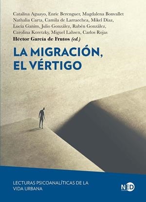 LA MIGRACIÓN, EL VÉRTIGO | 9791387967154 | GARCÍA DE FRUTOS, HÉCTOR / AGUAYO, CATALINA / BONVALLET COMMENTZ, MAGDALENA / CARTA DE SOUZA, NATHAL