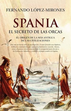 SPANIA, EL SECRETO DE LAS ORCAS | 9791370201869 | , FERNANDO LÓPEZ-MIRONES