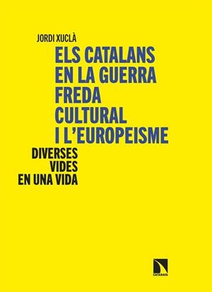 ELS CATALANS EN LA GUERRA FREDA CULTURAL I L’EUROPEISME | 9788410675988 | XUCLA, JORDI