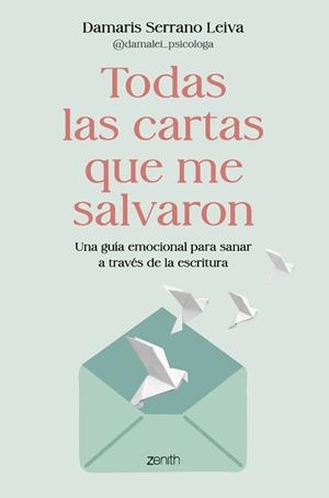 TODAS LAS CARTAS QUE ME SALVARON | 9788408317586 | DAMARIS SERRANO LEIVA @DAMALEI_PSICOLOGA,