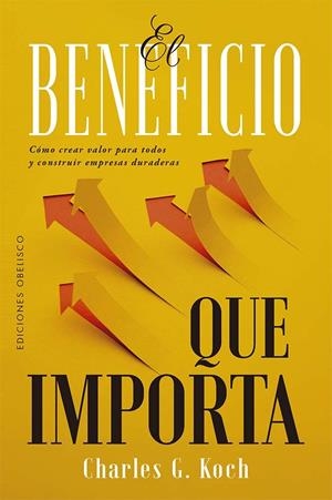 EL BENEFICIO QUE IMPORTA | 9788411723633 | KOCH, CHARLES