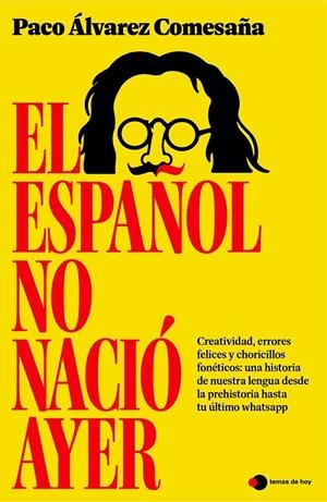 EL ESPAÑOL NO NACIÓ AYER | 9791387869861 | ÁLVAREZ COMESAÑA, PACO