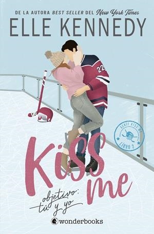 OBJETIVO: TÚ Y YO (#KISS ME 2) | 9788410425231 | , ELLE KENNEDY