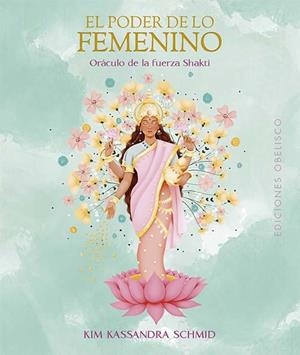 EL PODER DE LO FEMENINO + CARTAS | 9788411723664 | KASSANDRA SCHMID, KIM
