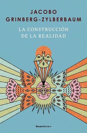 LA CONSTRUCCIÓN DE LA REALIDAD | 9791387905521 | GRINBERG-ZYLBERBAUM, JACOBO
