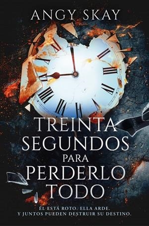 TREINTA SEGUNDOS PARA PERDERLO TODO | 9788410274099 | SKAY, ANGY