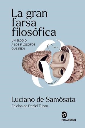 LA GRAN FARSA FILOSÓFICA | 9791399141986 | DE SAMOSATA, LUCIANO