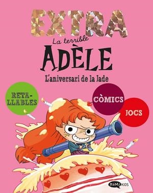 LA TERRIBLE ADÈLE EXTRA 2. L'ANIVERSARI DE LA JADE | 9791387744274 | MR TAN, MR TAN