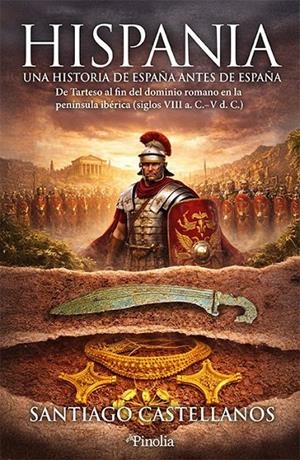 HISPANIA: UNA HISTORIA DE ESPAÑA ANTES DE ESPAÑA | 9791388075209 | SANTIAGO CASTELLANOS,