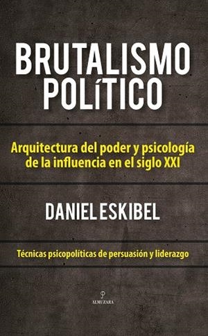 BRUTALISMO POLÍTICO | 9791370203948 | DANIEL ESKIBEL,