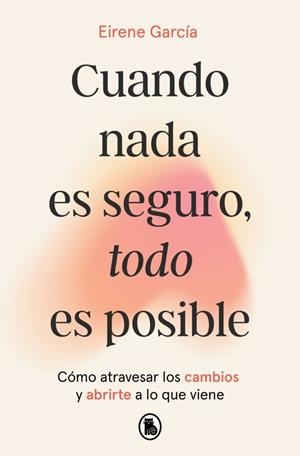 CUANDO NADA ES SEGURO, TODO ES POSIBLE | 9788402431110 | EIRENE, GARCIA