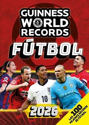 GUINNESS WORLD RECORDS 2026. FÚTBOL | 9788408307075 | RECORDS, GUINNESS WORLD RECORDS