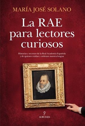 LA RAE PARA LECTORES CURIOSOS | 9791370202682 | , MARÍA JOSÉ SOLANO