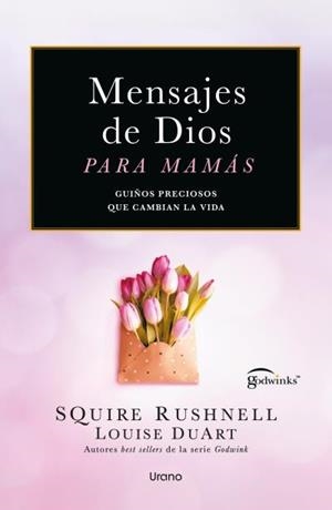 MENSAJES DE DIOS PARA MAMÁS | 9791387662387 | RUSHNELL, SQUIRE / DUART, LOUISE