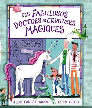 ELS FABULOSOS DOCTORS DE CRIATURES MÀGIQUES | 9791388132247 | LANCET-GRANT, JODIE