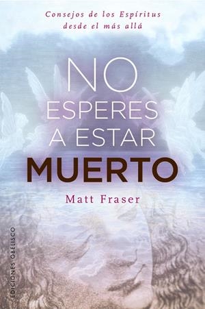 NO ESPERES A ESTAR MUERTO | 9788411724128 | FRASER, MATT