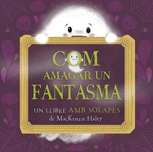COM AMAGAR UN FANTASMA | 9788491459156 | HALEY, MACKENZIE