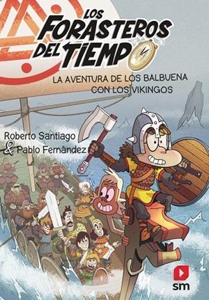 LOS FORASTEROS DEL TIEMPO 11. LA AVENTURA DE LOS BALBUENA CON LOS VIKINGOS | 9788413920313 | FERNÁNDEZ VÁZQUEZ, PABLO / SANTIAGO, ROBERTO
