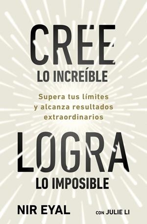 CREE LO INCREÍBLE, LOGRA LO IMPOSIBLE | 9791387513320 | EYAL, NIR / LI, JULIE