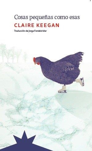 COSAS PEQUEÑAS COMO ESAS (2ª ED.) | 9788412492118 | KEEGAN, CLAIRE KEEGAN