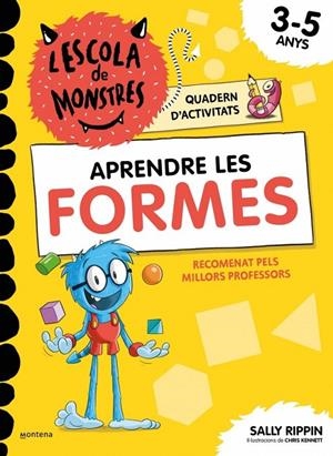 L'ESCOLA DE MONSTRES. QUADERN D'ACTIVITATS - APRENDRE LES FORMES | 9791387724832 | RIPPIN, SALLY