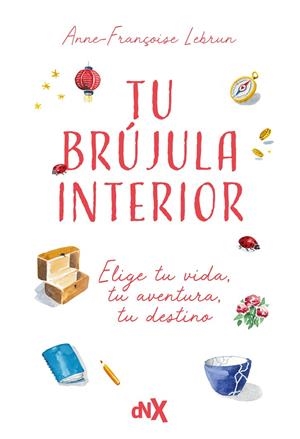 TU BRÚJULA INTERIOR | 9788419467843 | LEBRUN, ANNE-FRANÇOISE